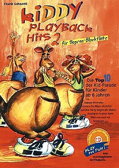 Musikverlage Hans Gerig KG KIDDY Playback Hits 2 - TOP 10 DER Kid Parade ZUM MITSPIELEN - arrangiert für Sopranblockflöte - mit CD [Noten/Sheetmusic] Komponist: Schoettl FRANK von Musikverlage Hans Gerig KG
