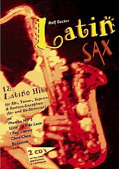 Musikverlage Hans Gerig KG Latin Sax - 12 Latino Hits - arrangiert für Saxophon - mit 2 CD´s [Noten/Sheetmusic] Komponist: Becker ROLF von Musikverlage Hans Gerig KG