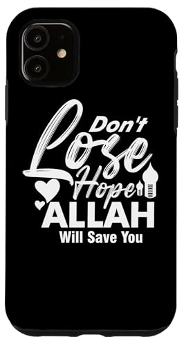 Allah T-Shirt Islamisches Design Don´t Lose Hope Hülle für iPhone 11 von Muslimisches Shirt für Ramadan Eid Gebet Islam