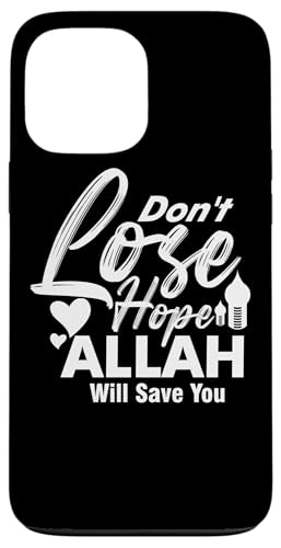 Allah T-Shirt Islamisches Design Don´t Lose Hope Hülle für iPhone 13 Pro Max Allah T-Shirt Islamisches Design Don´t Lose Hope Hülle für iPhone 13 Pro Max von Muslimisches Shirt für Ramadan Eid Gebet Islam