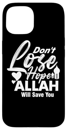 Allah T-Shirt Islamisches Design Don´t Lose Hope Hülle für iPhone 15 Allah T-Shirt Islamisches Design Don´t Lose Hope Hülle für iPhone 15 von Muslimisches Shirt für Ramadan Eid Gebet Islam