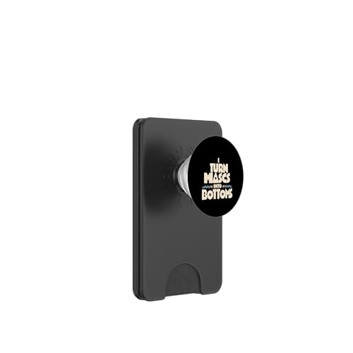 I Turn Mascs Into Bottoms LGBTQ-Humor |--- PopSockets PopWallet für MagSafe von Mutige LGBTQ-Statements