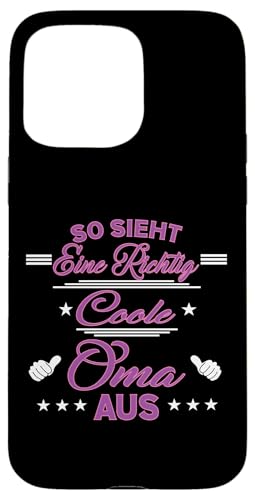 So sieht eine richtig coole Oma aus Lustig Muttertag Omi Hülle für iPhone 15 Pro Max So sieht eine richtig coole Oma aus Lustig Muttertag Omi Hülle für iPhone 15 Pro Max von Muttertagsgeschenk für Damen Oma Beste Oma
