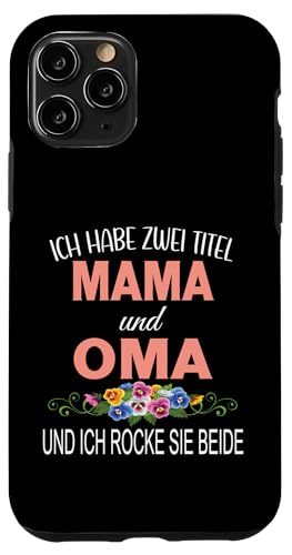 Ich Habe Zwei Titel Mama & Oma Muttertag Oma Geschenk Spruch Hülle für iPhone 11 Pro Ich Habe Zwei Titel Mama & Oma Muttertag Oma Geschenk Spruch Hülle für iPhone 11 Pro von Muttertagsgeschenk für Oma Mama Muttertag Blumen