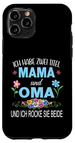 Ich Habe Zwei Titel Mama & Oma Muttertag Oma Geschenk Spruch Hülle für iPhone 11 Pro von Muttertagsgeschenk für Oma Mama Muttertag Blumen