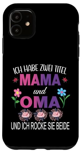 Ich Habe Zwei Titel Mama & Oma Muttertag Oma Geschenk Spruch Hülle für iPhone 11 Ich Habe Zwei Titel Mama & Oma Muttertag Oma Geschenk Spruch Hülle für iPhone 11 von Muttertagsgeschenk für Oma Mama Muttertag Blumen