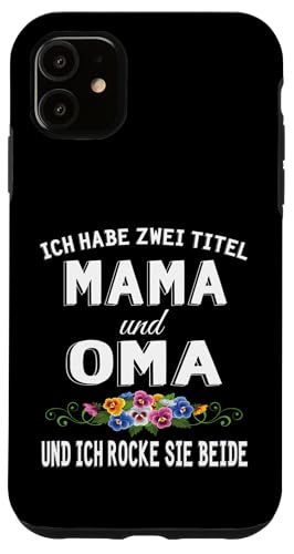 Ich Habe Zwei Titel Mama & Oma Muttertag Oma Geschenk Spruch Hülle für iPhone 11 Ich Habe Zwei Titel Mama & Oma Muttertag Oma Geschenk Spruch Hülle für iPhone 11 von Muttertagsgeschenk für Oma Mama Muttertag Blumen