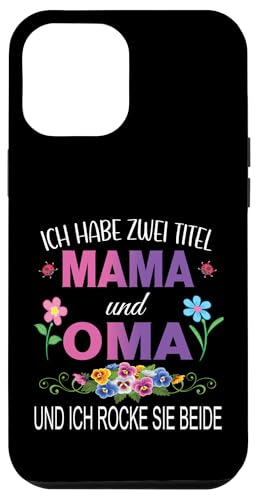 Ich Habe Zwei Titel Mama & Oma Muttertag Oma Geschenk Spruch Hülle für iPhone 12 Pro Max Ich Habe Zwei Titel Mama & Oma Muttertag Oma Geschenk Spruch Hülle für iPhone 12 Pro Max von Muttertagsgeschenk für Oma Mama Muttertag Blumen