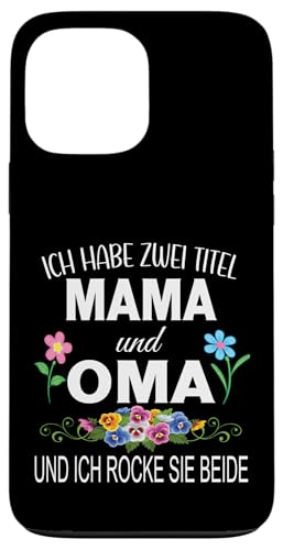 Ich Habe Zwei Titel Mama & Oma Muttertag Oma Geschenk Spruch Hülle für iPhone 13 Pro Max Ich Habe Zwei Titel Mama & Oma Muttertag Oma Geschenk Spruch Hülle für iPhone 13 Pro Max von Muttertagsgeschenk für Oma Mama Muttertag Blumen