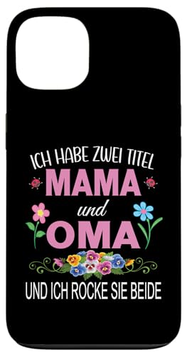 Ich Habe Zwei Titel Mama & Oma Muttertag Oma Geschenk Spruch Hülle für iPhone 13 Ich Habe Zwei Titel Mama & Oma Muttertag Oma Geschenk Spruch Hülle für iPhone 13 von Muttertagsgeschenk für Oma Mama Muttertag Blumen