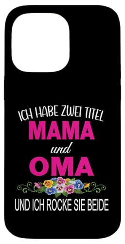 Ich Habe Zwei Titel Mama & Oma Muttertag Oma Geschenk Spruch Hülle für iPhone 14 Pro Max Ich Habe Zwei Titel Mama & Oma Muttertag Oma Geschenk Spruch Hülle für iPhone 14 Pro Max von Muttertagsgeschenk für Oma Mama Muttertag Blumen