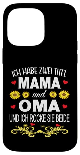 Ich Habe Zwei Titel Mama & Oma Muttertag Oma Geschenk Spruch Hülle für iPhone 14 Pro Max Ich Habe Zwei Titel Mama & Oma Muttertag Oma Geschenk Spruch Hülle für iPhone 14 Pro Max von Muttertagsgeschenk für Oma Mama Muttertag Blumen