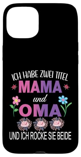Ich Habe Zwei Titel Mama & Oma Muttertag Oma Geschenk Spruch Hülle für iPhone 15 Plus Ich Habe Zwei Titel Mama & Oma Muttertag Oma Geschenk Spruch Hülle für iPhone 15 Plus von Muttertagsgeschenk für Oma Mama Muttertag Blumen