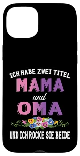 Ich Habe Zwei Titel Mama & Oma Muttertag Oma Geschenk Spruch Hülle für iPhone 15 Plus Ich Habe Zwei Titel Mama & Oma Muttertag Oma Geschenk Spruch Hülle für iPhone 15 Plus von Muttertagsgeschenk für Oma Mama Muttertag Blumen