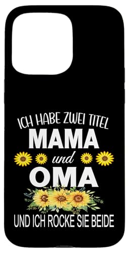 Ich Habe Zwei Titel Mama & Oma Muttertag Oma Geschenk Spruch Hülle für iPhone 15 Pro Max Ich Habe Zwei Titel Mama & Oma Muttertag Oma Geschenk Spruch Hülle für iPhone 15 Pro Max von Muttertagsgeschenk für Oma Mama Muttertag Blumen