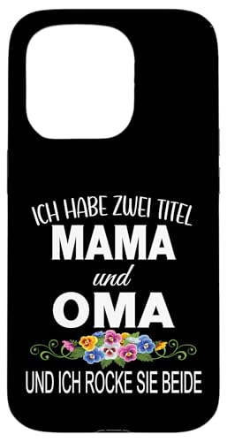 Ich Habe Zwei Titel Mama & Oma Muttertag Oma Geschenk Spruch Hülle für iPhone 15 Pro Ich Habe Zwei Titel Mama & Oma Muttertag Oma Geschenk Spruch Hülle für iPhone 15 Pro von Muttertagsgeschenk für Oma Mama Muttertag Blumen
