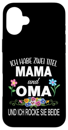 Ich Habe Zwei Titel Mama & Oma Muttertag Oma Geschenk Spruch Hülle für iPhone 16 Plus Ich Habe Zwei Titel Mama & Oma Muttertag Oma Geschenk Spruch Hülle für iPhone 16 Plus von Muttertagsgeschenk für Oma Mama Muttertag Blumen