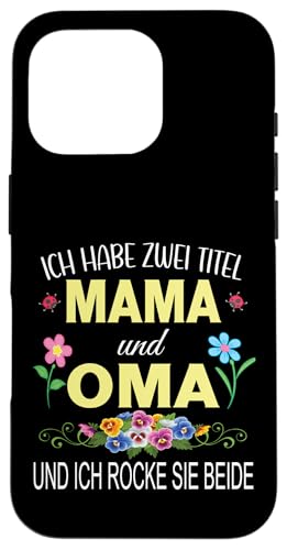 Ich Habe Zwei Titel Mama & Oma Muttertag Oma Geschenk Spruch Hülle für iPhone 16 Pro Ich Habe Zwei Titel Mama & Oma Muttertag Oma Geschenk Spruch Hülle für iPhone 16 Pro von Muttertagsgeschenk für Oma Mama Muttertag Blumen