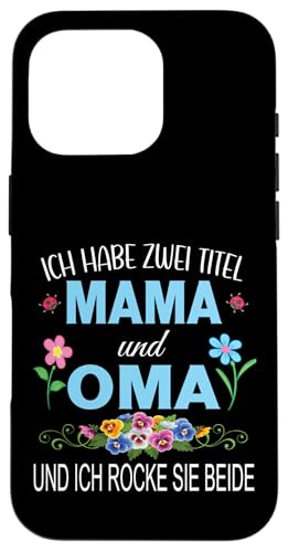 Ich Habe Zwei Titel Mama & Oma Muttertag Oma Geschenk Spruch Hülle für iPhone 16 Pro Ich Habe Zwei Titel Mama & Oma Muttertag Oma Geschenk Spruch Hülle für iPhone 16 Pro von Muttertagsgeschenk für Oma Mama Muttertag Blumen