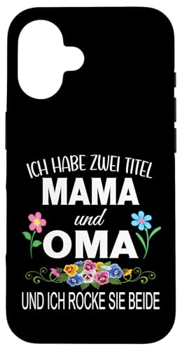 Ich Habe Zwei Titel Mama & Oma Muttertag Oma Geschenk Spruch Hülle für iPhone 16 Ich Habe Zwei Titel Mama & Oma Muttertag Oma Geschenk Spruch Hülle für iPhone 16 von Muttertagsgeschenk für Oma Mama Muttertag Blumen