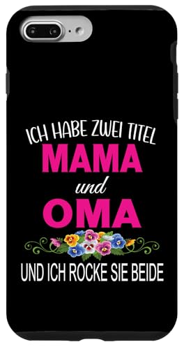 Ich Habe Zwei Titel Mama & Oma Muttertag Oma Geschenk Spruch Hülle für iPhone 7 Plus/8 Plus Ich Habe Zwei Titel Mama & Oma Muttertag Oma Geschenk Spruch Hülle für iPhone 7 Plus/8 Plus von Muttertagsgeschenk für Oma Mama Muttertag Blumen