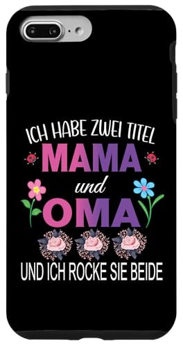 Ich Habe Zwei Titel Mama & Oma Muttertag Oma Geschenk Spruch Hülle für iPhone 7 Plus/8 Plus von Muttertagsgeschenk für Oma Mama Muttertag Blumen