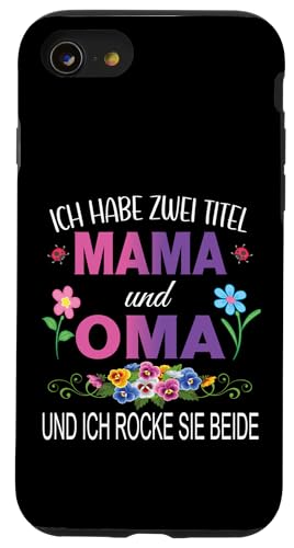 Ich Habe Zwei Titel Mama & Oma Muttertag Oma Geschenk Spruch Hülle für iPhone SE (2020) / 7 / 8 von Muttertagsgeschenk für Oma Mama Muttertag Blumen