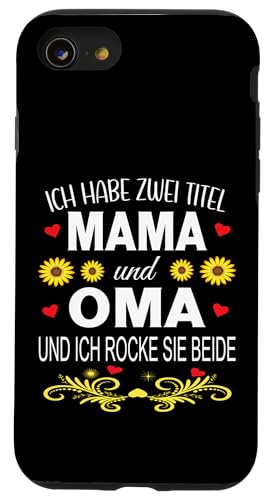 Ich Habe Zwei Titel Mama & Oma Muttertag Oma Geschenk Spruch Hülle für iPhone SE (2020) / 7 / 8 von Muttertagsgeschenk für Oma Mama Muttertag Blumen