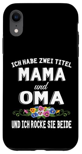 Ich Habe Zwei Titel Mama & Oma Muttertag Oma Geschenk Spruch Hülle für iPhone XR Ich Habe Zwei Titel Mama & Oma Muttertag Oma Geschenk Spruch Hülle für iPhone XR von Muttertagsgeschenk für Oma Mama Muttertag Blumen