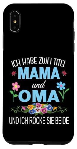 Ich Habe Zwei Titel Mama & Oma Muttertag Oma Geschenk Spruch Hülle für iPhone XS Max Ich Habe Zwei Titel Mama & Oma Muttertag Oma Geschenk Spruch Hülle für iPhone XS Max von Muttertagsgeschenk für Oma Mama Muttertag Blumen