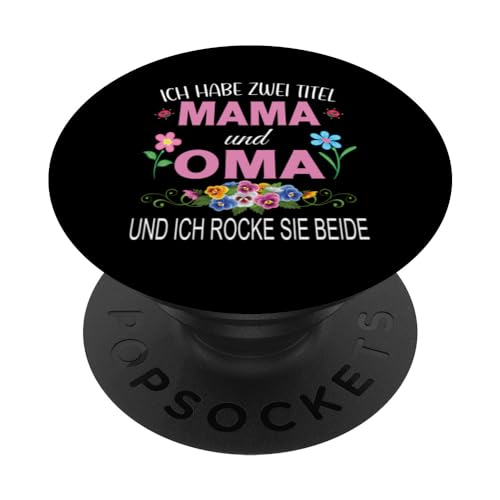 Ich Habe Zwei Titel Mama & Oma Muttertag Oma Geschenk Spruch PopSockets Klebender PopGrip Ich Habe Zwei Titel Mama & Oma Muttertag Oma Geschenk Spruch PopSockets Klebender PopGrip von Muttertagsgeschenk für Oma Mama Muttertag Blumen
