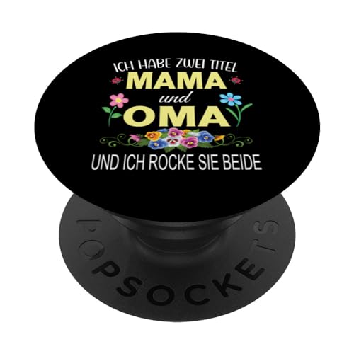 Ich Habe Zwei Titel Mama & Oma Muttertag Oma Geschenk Spruch PopSockets Klebender PopGrip Ich Habe Zwei Titel Mama & Oma Muttertag Oma Geschenk Spruch PopSockets Klebender PopGrip von Muttertagsgeschenk für Oma Mama Muttertag Blumen