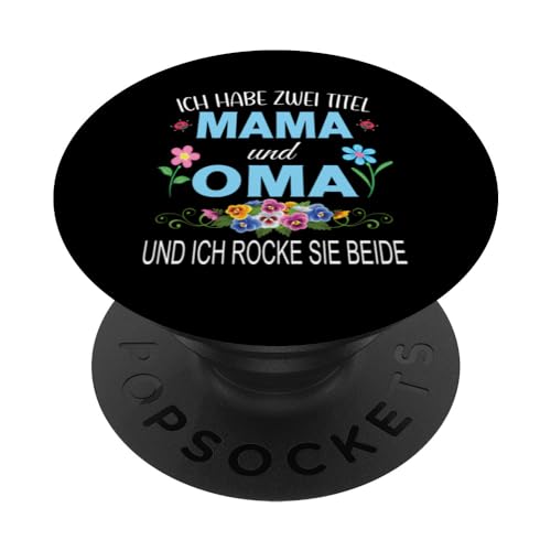 Ich Habe Zwei Titel Mama & Oma Muttertag Oma Geschenk Spruch PopSockets Klebender PopGrip Ich Habe Zwei Titel Mama & Oma Muttertag Oma Geschenk Spruch PopSockets Klebender PopGrip von Muttertagsgeschenk für Oma Mama Muttertag Blumen