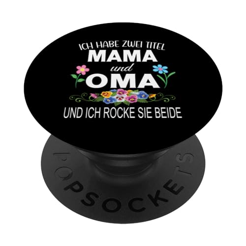 Ich Habe Zwei Titel Mama & Oma Muttertag Oma Geschenk Spruch PopSockets Klebender PopGrip Ich Habe Zwei Titel Mama & Oma Muttertag Oma Geschenk Spruch PopSockets Klebender PopGrip von Muttertagsgeschenk für Oma Mama Muttertag Blumen