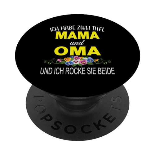 Ich Habe Zwei Titel Mama & Oma Muttertag Oma Geschenk Spruch PopSockets Klebender PopGrip Ich Habe Zwei Titel Mama & Oma Muttertag Oma Geschenk Spruch PopSockets Klebender PopGrip von Muttertagsgeschenk für Oma Mama Muttertag Blumen