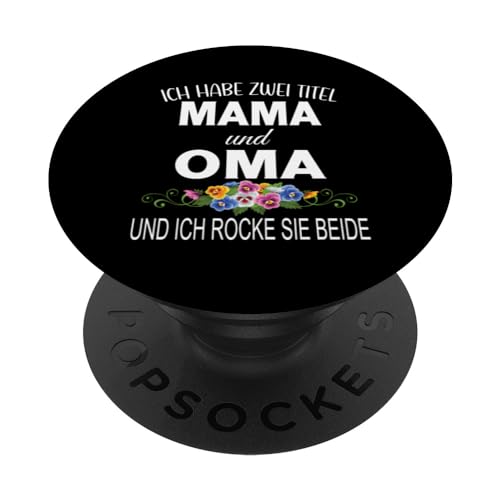 Ich Habe Zwei Titel Mama & Oma Muttertag Oma Geschenk Spruch PopSockets Klebender PopGrip von Muttertagsgeschenk für Oma Mama Muttertag Blumen