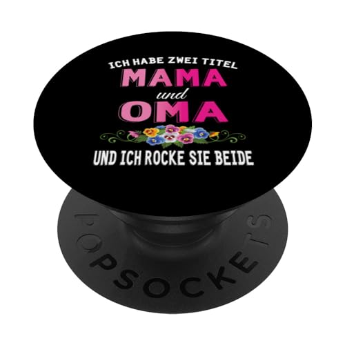 Ich Habe Zwei Titel Mama & Oma Muttertag Oma Geschenk Spruch PopSockets Klebender PopGrip Ich Habe Zwei Titel Mama & Oma Muttertag Oma Geschenk Spruch PopSockets Klebender PopGrip von Muttertagsgeschenk für Oma Mama Muttertag Blumen