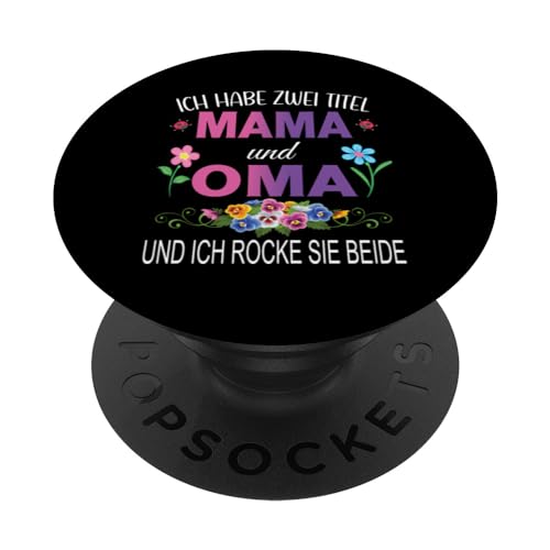 Ich Habe Zwei Titel Mama & Oma Muttertag Oma Geschenk Spruch PopSockets Klebender PopGrip Ich Habe Zwei Titel Mama & Oma Muttertag Oma Geschenk Spruch PopSockets Klebender PopGrip von Muttertagsgeschenk für Oma Mama Muttertag Blumen