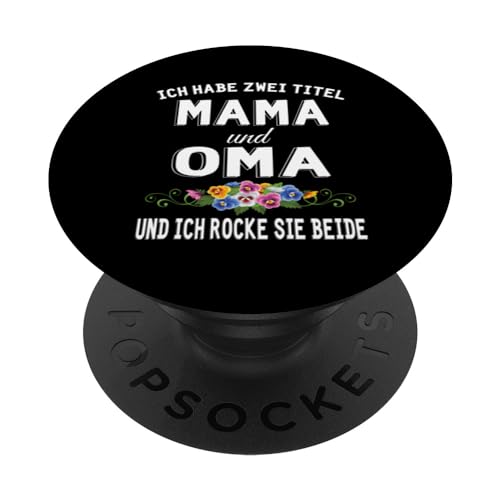 Ich Habe Zwei Titel Mama & Oma Muttertag Oma Geschenk Spruch PopSockets Klebender PopGrip Ich Habe Zwei Titel Mama & Oma Muttertag Oma Geschenk Spruch PopSockets Klebender PopGrip von Muttertagsgeschenk für Oma Mama Muttertag Blumen