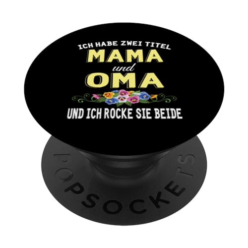 Ich Habe Zwei Titel Mama & Oma Muttertag Oma Geschenk Spruch PopSockets Klebender PopGrip Ich Habe Zwei Titel Mama & Oma Muttertag Oma Geschenk Spruch PopSockets Klebender PopGrip von Muttertagsgeschenk für Oma Mama Muttertag Blumen