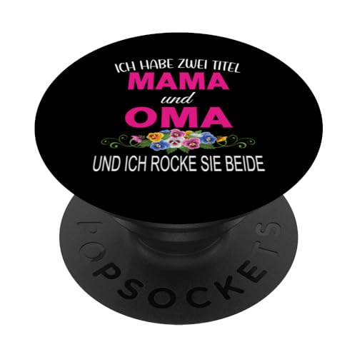 Ich Habe Zwei Titel Mama & Oma Muttertag Oma Geschenk Spruch PopSockets Klebender PopGrip Ich Habe Zwei Titel Mama & Oma Muttertag Oma Geschenk Spruch PopSockets Klebender PopGrip von Muttertagsgeschenk für Oma Mama Muttertag Blumen