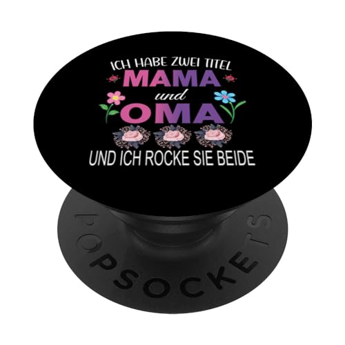 Ich Habe Zwei Titel Mama & Oma Muttertag Oma Geschenk Spruch PopSockets Klebender PopGrip Ich Habe Zwei Titel Mama & Oma Muttertag Oma Geschenk Spruch PopSockets Klebender PopGrip von Muttertagsgeschenk für Oma Mama Muttertag Blumen