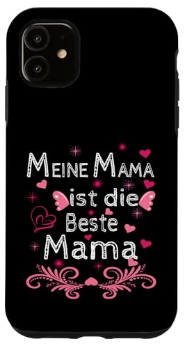 Meine Mama ist die Beste Mutti Muttertag Oma Geschenk Spruch Hülle für iPhone 11 Meine Mama ist die Beste Mutti Muttertag Oma Geschenk Spruch Hülle für iPhone 11 von Muttertagsgeschenk für Oma Mama Muttertag Blumen