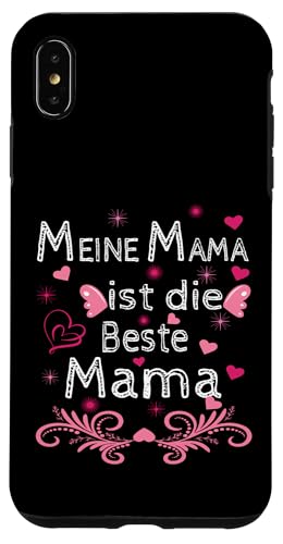 Meine Mama ist die Beste Mutti Muttertag Oma Geschenk Spruch Hülle für iPhone XS Max Meine Mama ist die Beste Mutti Muttertag Oma Geschenk Spruch Hülle für iPhone XS Max von Muttertagsgeschenk für Oma Mama Muttertag Blumen