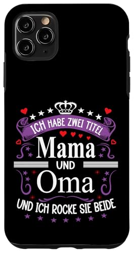 Ich Habe Zwei Titel Mama & Oma Muttertag Spruch Geburtstag Hülle für iPhone 11 Pro Max Ich Habe Zwei Titel Mama & Oma Muttertag Spruch Geburtstag Hülle für iPhone 11 Pro Max von Muttertagsgeschenk für Oma & Mama Muttertag Blumen