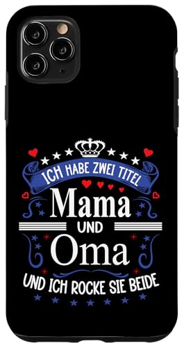 Ich Habe Zwei Titel Mama & Oma Muttertag Spruch Geburtstag Hülle für iPhone 11 Pro Max Ich Habe Zwei Titel Mama & Oma Muttertag Spruch Geburtstag Hülle für iPhone 11 Pro Max von Muttertagsgeschenk für Oma & Mama Muttertag Blumen