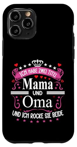 Ich Habe Zwei Titel Mama & Oma Muttertag Spruch Geburtstag Hülle für iPhone 11 Pro von Muttertagsgeschenk für Oma & Mama Muttertag Blumen