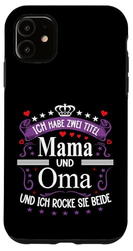 Ich Habe Zwei Titel Mama & Oma Muttertag Spruch Geburtstag Hülle für iPhone 11 Ich Habe Zwei Titel Mama & Oma Muttertag Spruch Geburtstag Hülle für iPhone 11 von Muttertagsgeschenk für Oma & Mama Muttertag Blumen