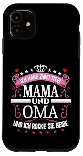 Ich Habe Zwei Titel Mama & Oma Muttertag Spruch Geburtstag Hülle für iPhone 11 Ich Habe Zwei Titel Mama & Oma Muttertag Spruch Geburtstag Hülle für iPhone 11 von Muttertagsgeschenk für Oma & Mama Muttertag Blumen