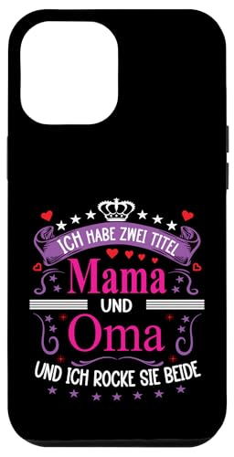 Ich Habe Zwei Titel Mama & Oma Muttertag Spruch Geburtstag Hülle für iPhone 12 Pro Max Ich Habe Zwei Titel Mama & Oma Muttertag Spruch Geburtstag Hülle für iPhone 12 Pro Max von Muttertagsgeschenk für Oma & Mama Muttertag Blumen